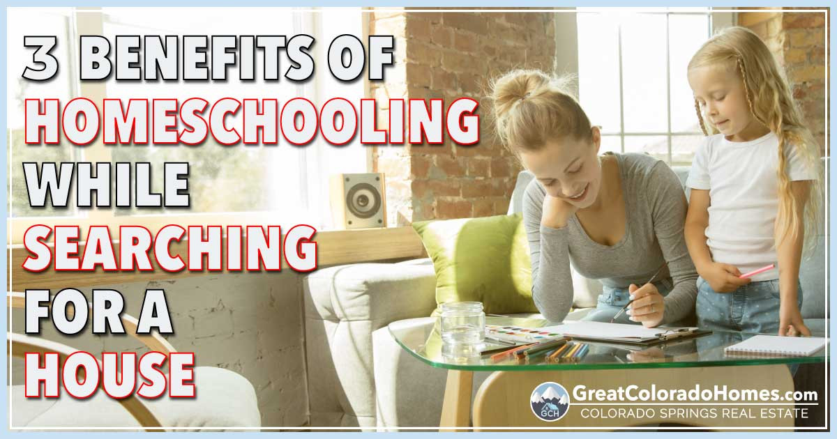 3 Benefits of Homeschooling While Searching For A House