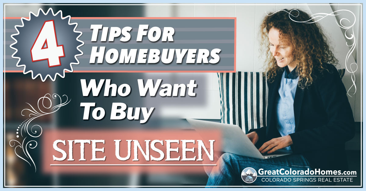 4 tips for homebuyers who want to buy sight unseen