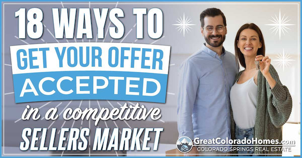 18 Ways To Get Your Offer Accepted In A Competitive Sellers Market