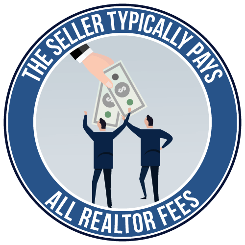 The Seller Typically Pays All Realtor Fees