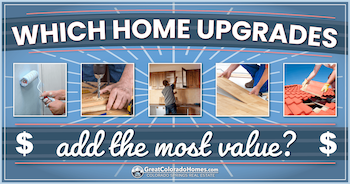 Which Upgrades Add The Most Value To Your Home?