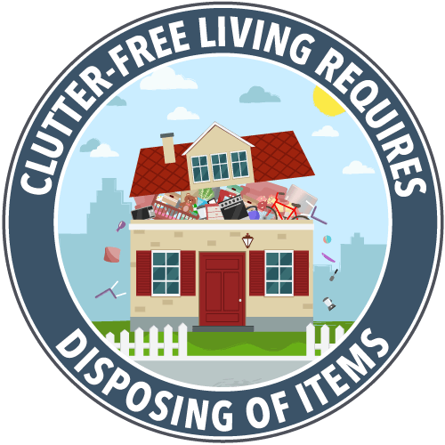 Clutter-free living requires disposing of items