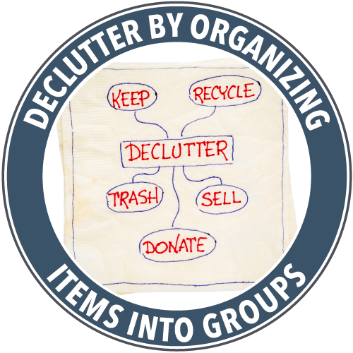 declutter by organizing items into groups
