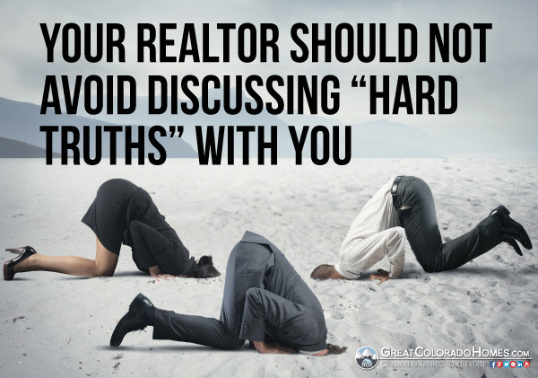 Your Realtor Should Not Avoid Discussing Hard Truths With You