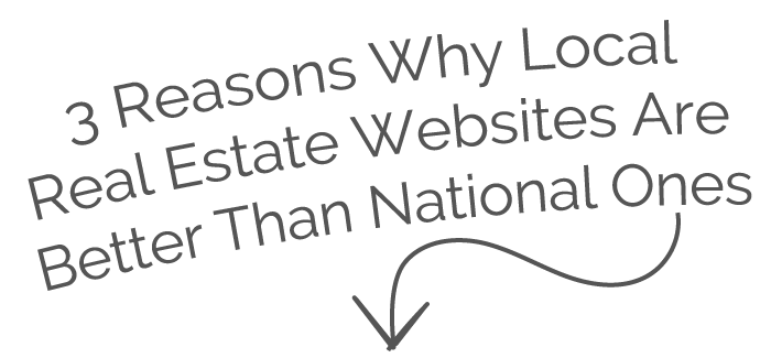 3 Reasons Why Local Real Estate Sites are Better Than Zillow
