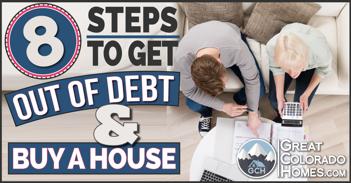 8 Steps To Get Out Of Debt And Buy A House