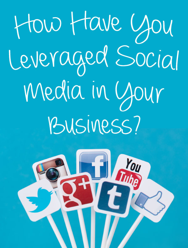 How Have You Leveraged Social Media