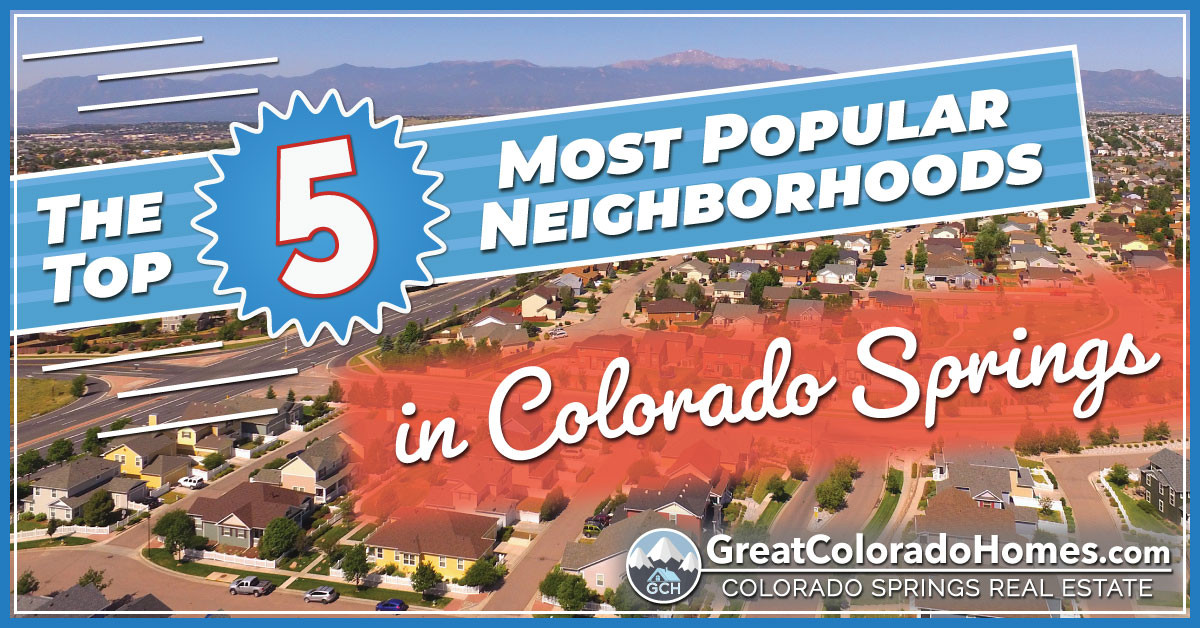 The 5 Most Popular Neighborhoods in Colorado Springs