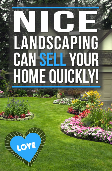 Nice Landscaping Can Sell Your House Fast