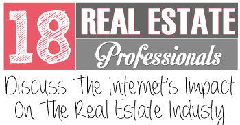 18 Real Estate Professionals Discuss The Internet's Influence on the Real Estate Industry