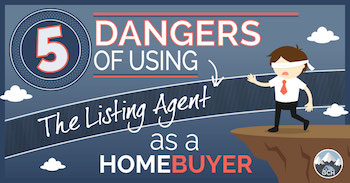 5 Dangers of Using the Listing Agent as a Homebuyer