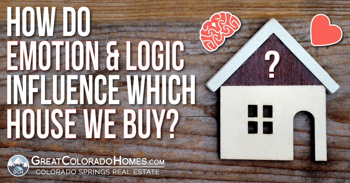 How Do Emotion and Logic Influence Which Home We Buy?