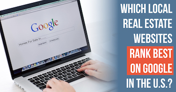Which Local Real Estate Websites Rank Best on Google in the U.S.?