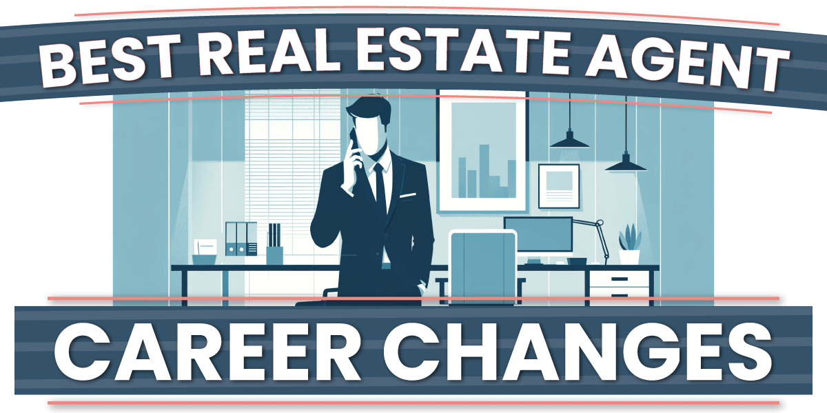 Best Real Estate Agent Career Changes