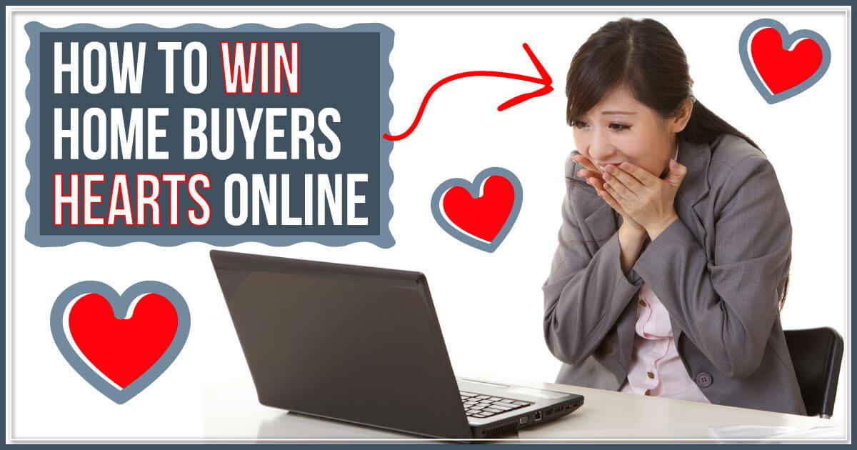 How To Win Home Buyers Hearts Online